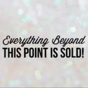 Everything beyond this point is sold!!